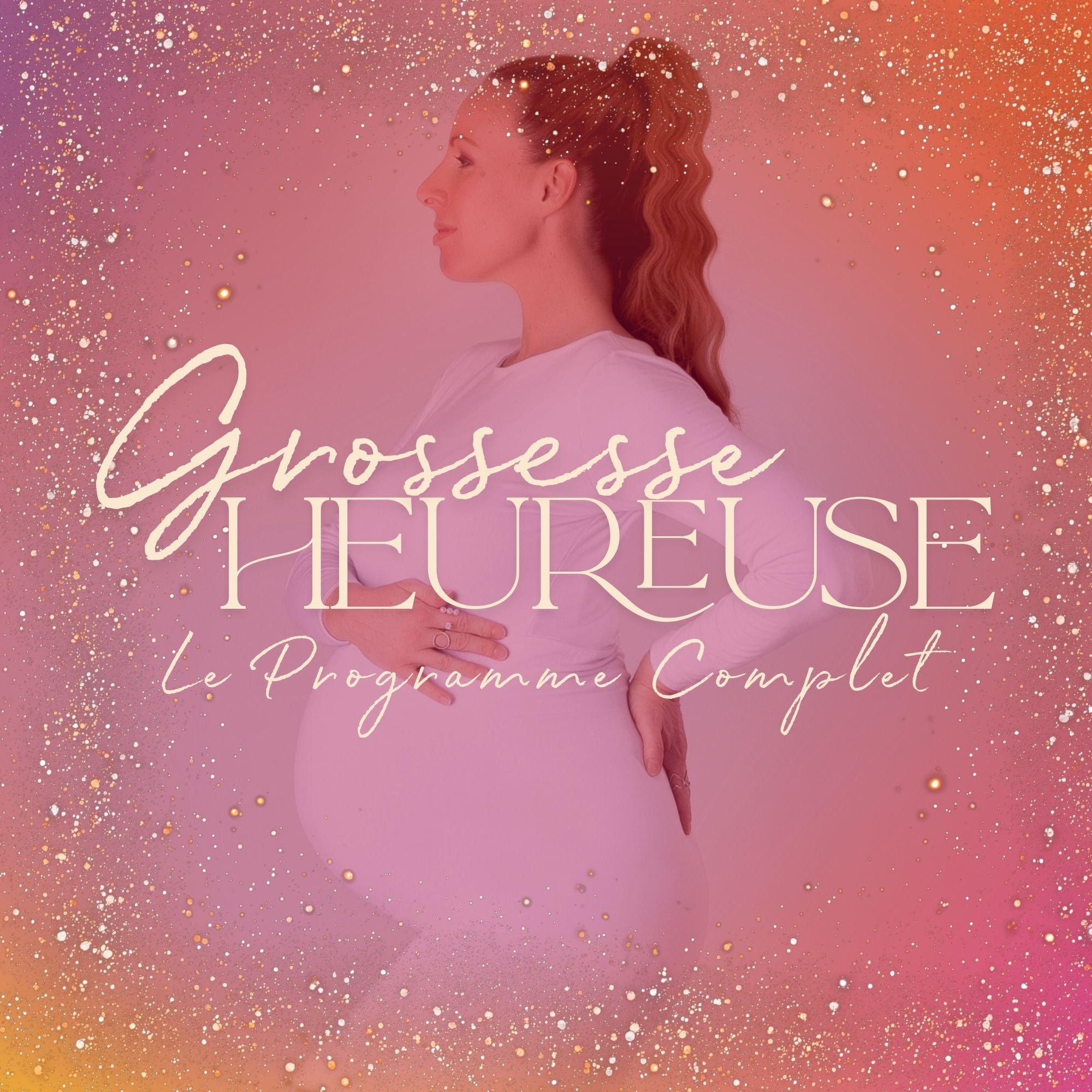 Grossesse Heureuse : Le Programme